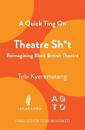 A Quick Ting On: Theatre Sh*t