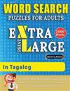 WORD SEARCH PUZZLES EXTRA LARGE PRINT FOR ADULTS IN TAGALOG - Delta Classics - The LARGEST PRINT WordSearch Game for Adults And Seniors - Find 2000 Cleverly Hidden Words - Have Fun with 100 Jumbo Puzzles (Activity Book)