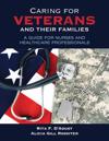 Caring for Veterans and Their Families: A Guide for Nurses and Healthcare Professionals