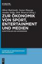 Zur ?konomik Von Sport, Entertainment Und Medien