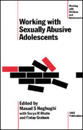Working with Sexually Abusive Adolescents