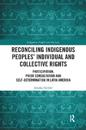 Reconciling Indigenous Peoples’ Individual and Collective Rights
