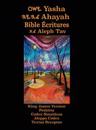 Yasha Ahayah Bible Ecritures Aleph Tav (French Edition YASAT Study Bible)
