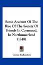 Some Account Of The Rise Of The Society Of Friends In Cornwood, In Northumerland (1848)