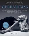 Återhämtning : reflektion, andning och aktiv vila med restorative yoga