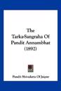The Tarka-Sangraha Of Pandit Annambhat (1892)