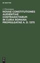 Novae Constitutiones Audientiae Contradictarum in Curia Romana Promulgatae A. D. 1375