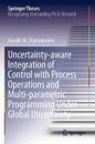 Uncertainty-aware Integration of Control with Process Operations and Multi-parametric Programming Under Global Uncertainty