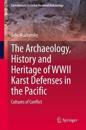 The Archaeology, History and Heritage of WWII Karst Defenses in the Pacific
