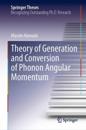 Theory of Generation and Conversion of Phonon Angular Momentum