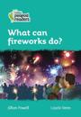 What can fireworks do?