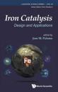 Iron Catalysis: Design And Applications