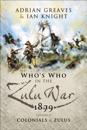 Who’s Who in the Anglo Zulu War 1879