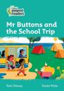 Mr Buttons and the School Trip