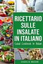 Ricettario sulle Insalate In italiano/ Salad Cookbook In Italian