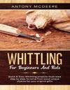 Whittling for Beginners and Kids