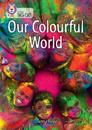Our Colourful World