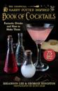 The Unofficial Harry Potter–Inspired Book of Cocktails