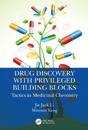 Drug Discovery with Privileged Building Blocks