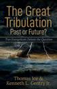The Great Tribulation––Past or Future? – Two Evangelicals Debate the Question