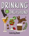 Drinking Dachshund Coloring Book
