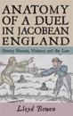 Anatomy of a Duel in Jacobean England