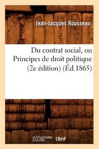 Du Contrat Social, Ou Principes de Droit Politique (2e  dition) ( d.1865)