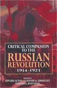 Critical Companion to the Russian Revolution 1914-1921
