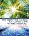 Cost Effective Technologies for Solid Waste and Wastewater Treatment