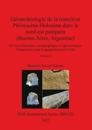 Géoarchéologie de la transition Pléistocène-Holocène dans le nord-est pampéen (Buenos Aires, Argentine), Volume II