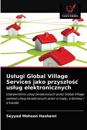 Uslugi Global Village Services jako przyszlosc uslug elektronicznych