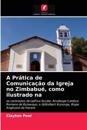 A Prática de Comunicação da Igreja no Zimbabué, como ilustrado na