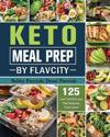 The Complete Keto Diet Meal Prep Cookbook