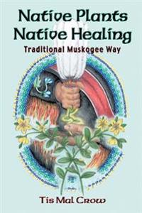 Native Plants, Native Healing
