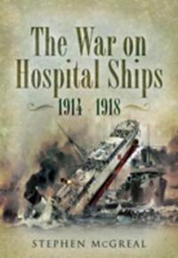The War on Hospital Ships 1914-1918