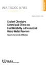 Coolant Chemistry Control and Effects on Fuel Reliability in Pressurized Heavy Water Reactors