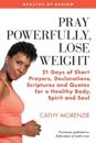 Pray Powerfully, Lose Weight