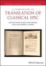 A Companion to Translations Studies and Ancient Epic