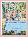 The Downton Abbey Lexicon Primer