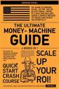 The Ultimate Money-Machine Guide [6 in 1]