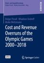Cost and Revenue Overruns of the Olympic Games 2000-2018