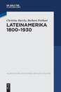 Lateinamerika 1800 - 1930