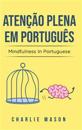 Atenção plena Em português/ Mindfulness In Portuguese