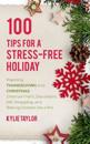 100 Tips For A Stress-Free Holiday