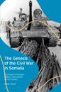Genesis of the Civil War in Somalia