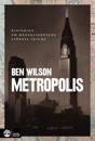 Metropolis : historien om mänsklighetens största triumf