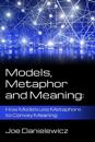 Models, Metaphor and Meaning