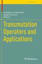 Transmutation Operators and Applications