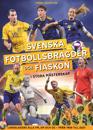 Svenska fotbollsbragder och fiaskon i stora mästerskap : Landslagens alla VM, EM och OS – från 1908 till 2021