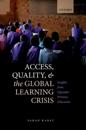 Access, Quality, and the Global Learning Crisis